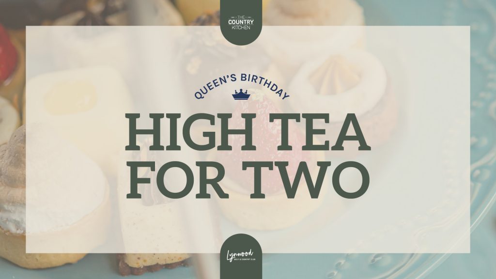 Queen’s Birthday High Tea for Two